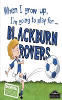 Blackburn When I Grow Up Play For