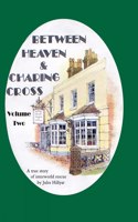 Between Heaven & Charing Cross: Volume Two