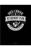 Yes I Have a Retirement Plan I'll Be Playing the Bagpipes: 3 Column Ledger(112 3 Column Ledger)