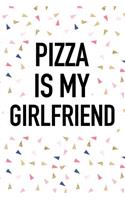 Pizza Is My Girlfriend
