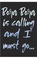 Bora Bora Is Calling and I Must Go...