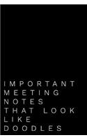 Important Meeting Notes That Look Like Doodles: 110-Page Blank Lined Journal Makes a Great Office Coworker Manager Boss Gag Gift Idea