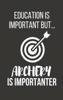 Education Is Important But... Archery Is Importanter