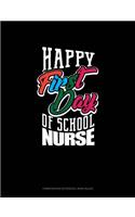 Happy First Day of School Nurse: Composition Notebook: Wide Ruled