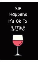 Sip Happens It's Ok to Wine