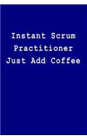 Instant Scrum Practitioner Just Add Coffee