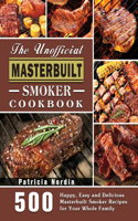 The Unofficial Masterbuilt Smoker Cookbook