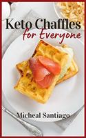 Keto Chaffles for Everyone
