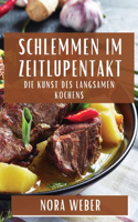 Schlemmen im Zeitlupentakt