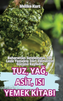 Tuz, YaĞ, Asİt, Isi Yemek Kİtabi