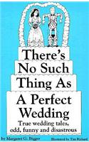 There's No Such Thing as a Perfect Wedding