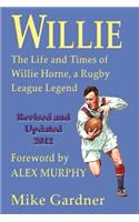 Willie - The Life and Times of Willie Horne, a Rugby League Legend