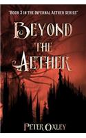 Beyond The Aether: Book 3 in the Infernal Aether Series