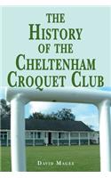 The History of the Cheltenham Croquet Club