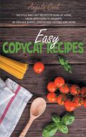 Easy Copycat Recipes: Tasteful and Easy Recipes to Make at Home, from Appetizers to Desserts, by Cracker Barrel, Cheesecake Factory and More.