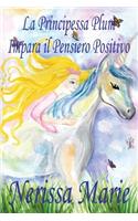 Principessa Plum Impara il Pensiero Positivo (libri per bambini, fiabe per bambini, storie per bambini, favole per bambini, libri bambini, libri illustrati, libri scolastici, libri per bambini)