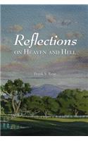 Reflections on Heaven and Hell: (English)