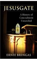 Jesusgate: A History of Concealment Unraveled