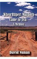 When Rupert Murdoch Came to Tea