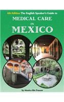 English Speaker's Guide to Medical Care in Mexico
