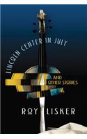 Lincoln Center in July & Other Stories