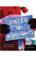 Don't Eat The Bluebonnets