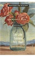 The Life Beside This One: Poems
