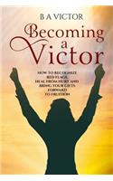 Becoming A Victor