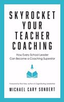 Skyrocket Your Teacher Coaching
