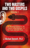 Two Masters and Two Gospels, Volume 1