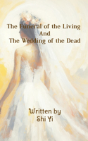 Funeral of the Living and the Wedding of the Dead