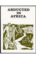 Abducted In Africa - Erotic Novel