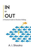 In or Out: A Practical Guide to Decision Making