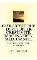 Exercices pour developper CREATIVITE, IMAGINATION, MEDIUMNITE