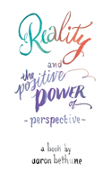 Reality and The Positive Power of Perspective