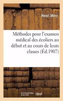 Méthodes Pour l'Examen Médical Des Écoliers Au Début Et Au Cours de Leurs Classes: Rapport Présenté Au 2e Congrès International d'Hygiène Scolaire