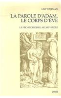La Parole D'Adam, Le Corps D'Eve. Le Peche Originel Au Xvie Siecle