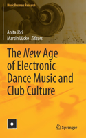 New Age of Electronic Dance Music and Club Culture