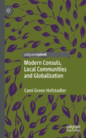 Modern Consuls, Local Communities and Globalization