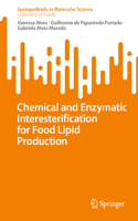 Chemical and Enzymatic Interesterification for Food Lipid Production