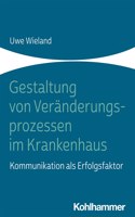 Gestaltung Von Veranderungsprozessen Im Krankenhaus