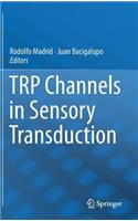 TRP Channels in Sensory Transduction