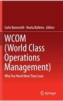 WCOM (World Class Operations Management): Why You Need More Than Lean
