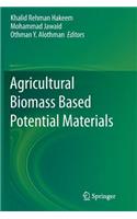 Agricultural Biomass Based Potential Materials