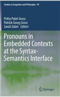 Pronouns in Embedded Contexts at the Syntax-Semantics Interface