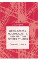 Open-Access, Multimodality, and Writing Center Studies