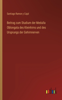 Beitrag zum Studium der Medulla Oblongata des Kleinhirns und des Ursprungs der Gehirnnerven