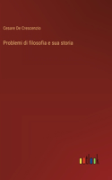 Problemi di filosofia e sua storia