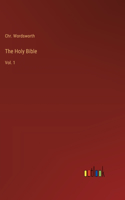 Holy Bible: Vol. 1