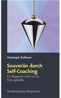 Souveran Durch Self-Coaching: Ein Wegweiser Nicht Nur Fur Fuhrungskrafte